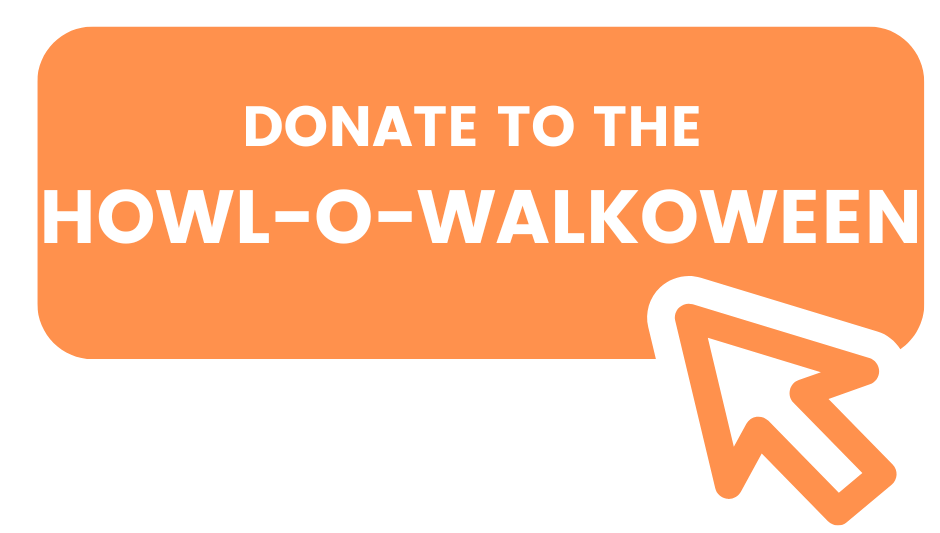 DONATE TO THE HOWL O WALKOWEEN